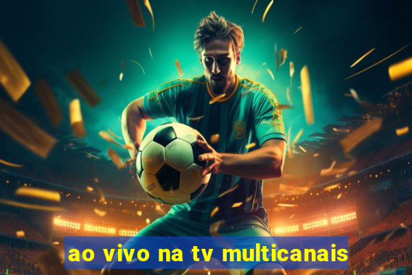 ao vivo na tv multicanais